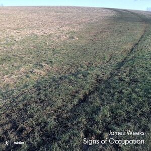 Weeks / Plus-Minus Ensemble - James Weeks: Signs of Occupation  CD